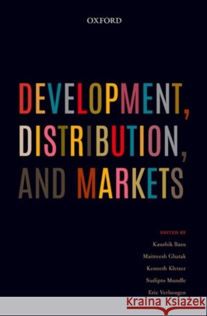 Development, Distribution, and Markets Kaushik Basu Eric Verhoogen Sudipto Mundle 9780190130053 Oxford University Press, USA - książka