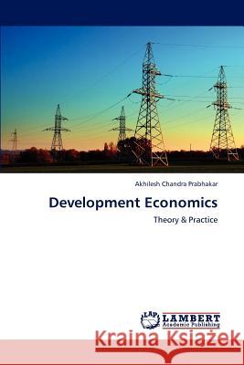 Development Economics Akhilesh Chandra Prabhakar 9783847309130 LAP Lambert Academic Publishing - książka