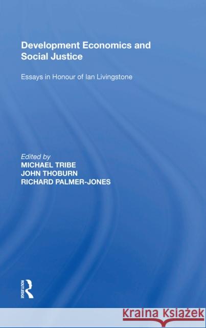 Development Economics and Social Justice: Essays in Honour of Ian Livingstone John Thoburn 9780815388517 Routledge - książka