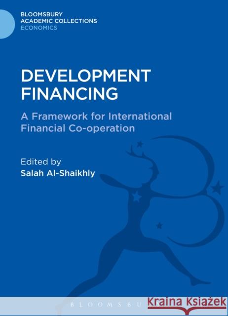 Development Financing: A Framework for International Financial Co-Operation Al-Shaikhly, Salah 9781472511928  - książka