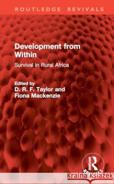 Development from Within: Survival in Rural Africa D. R. F. Taylor Fiona MacKenzie 9781032840048 Routledge - książka