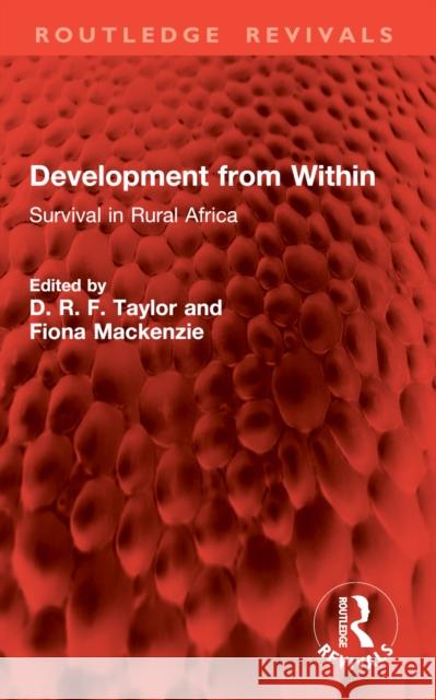 Development from Within: Survival in Rural Africa D. R. F. Taylor Fiona MacKenzie 9781032840055 Routledge - książka