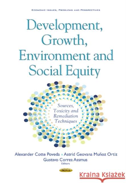 Development, Growth, Environment & Social Equity Alexander Cotte Poveda, Astrid Geovana Muñoz Ortiz, Gustavo Correa Assmus 9781634847803 Nova Science Publishers Inc - książka