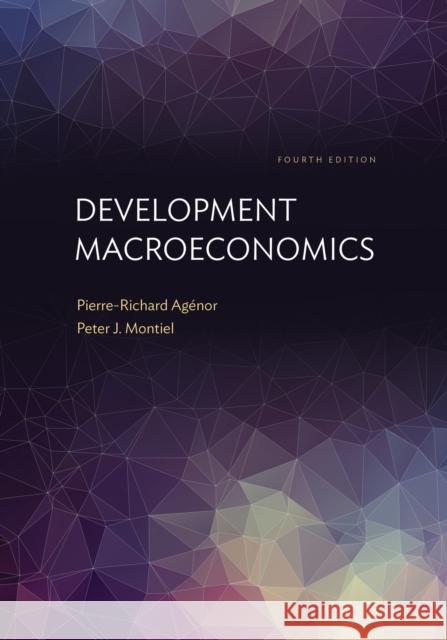 Development Macroeconomics: Fourth Edition Agénor, Pierre-Richard 9780691165394 John Wiley & Sons - książka