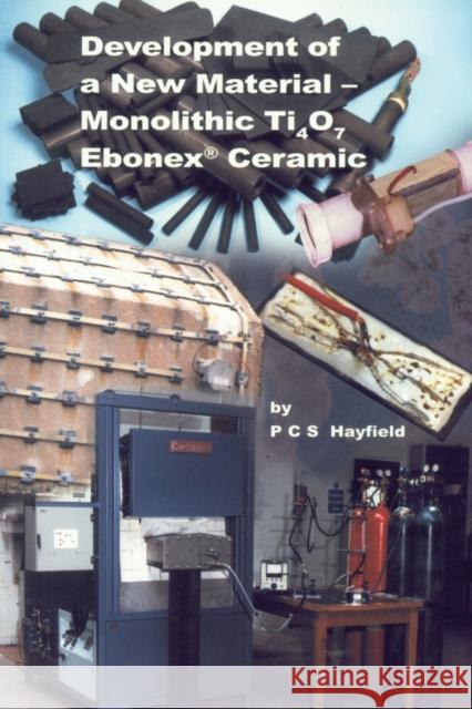 Development of a New Material: Monolithic Ti4o7 Ebonex Ceramic Hayfield, P. C. S. 9780854049844 ROYAL SOCIETY OF CHEMISTRY - książka