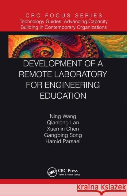 Development of a Remote Laboratory for Engineering Education Ning Wang Qianlong Lan Xuemin Chen 9781032237480 CRC Press - książka