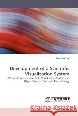 Development of a Scientific Visualization System  9783838335001 LAP Lambert Academic Publishing AG & Co KG - książka