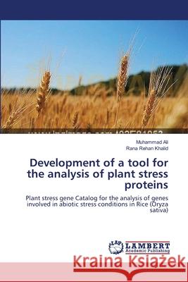 Development of a tool for the analysis of plant stress proteins Ali, Muhammad 9783659211188 LAP Lambert Academic Publishing - książka