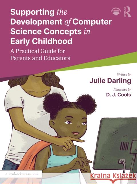 Development of Computer Science Concepts in Early Childhood: A Practical Guide for Parents and Educators D. J. Cools 9781032471112 Taylor & Francis Ltd - książka