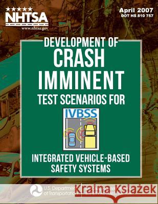 Development of Crash Imminent Test Scenarios for Integrated Vehicle-Based Safety Systems Wassim G. Najm John D. Smith National Highway Traffic Safety Administ 9781495245893 Createspace - książka