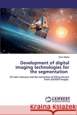 Development of digital imaging technologies for the segmentation Amro Alasta 9786200455055 LAP Lambert Academic Publishing - książka