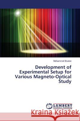 Development of Experimental Setup for Various Magneto-Optical Study Bsatee Mohammed 9783659790164 LAP Lambert Academic Publishing - książka