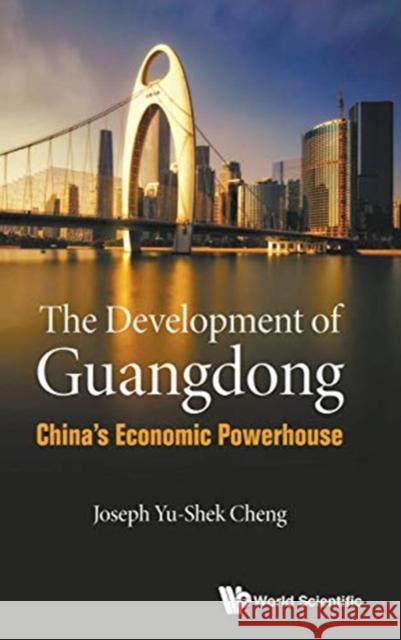 Development of Guangdong, The: China's Economic Powerhouse Cheng, Joseph Yu-Shek 9789813237360 World Scientific Publishing Company - książka
