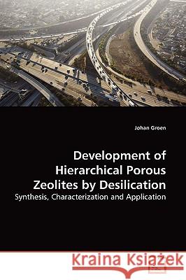 Development of Hierarchical Porous Zeolites by Desilication Johan Groen 9783639150728 VDM Verlag - książka