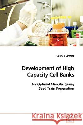 Development of High Capacity Cell Banks Gabriele Zimmer 9783639127553 VDM Verlag - książka