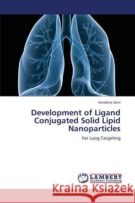 Development of Ligand Conjugated Solid Lipid Nanoparticles Soni Vandana 9783659318559 LAP Lambert Academic Publishing - książka