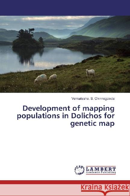 Development of mapping populations in Dolichos for genetic map Chinnegowda, Venkatesha. S. 9783659922459 LAP Lambert Academic Publishing - książka