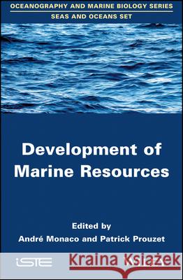 Development of Marine Resources Andre Monaco Patrick Prouzet  9781119007760 Wiley-Blackwell - książka