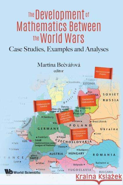 Development of Mathematics Between the World Wars, The: Case Studies, Examples and Analyses Becvarova, Martina 9781786349309 World Scientific Publishing Europe Ltd - książka