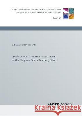 Development of Microactuators Based on the Magnetic Shape Memory Effect Srinivasa Reddy Yeduru 9783731501251 Karlsruher Institut Fur Technologie - książka