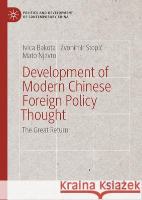 Development of Modern Chinese Foreign Policy Thought: The Great Return Ivica Bakota Zvonimir Stopic Mato Njavro 9783031700347 Palgrave MacMillan - książka