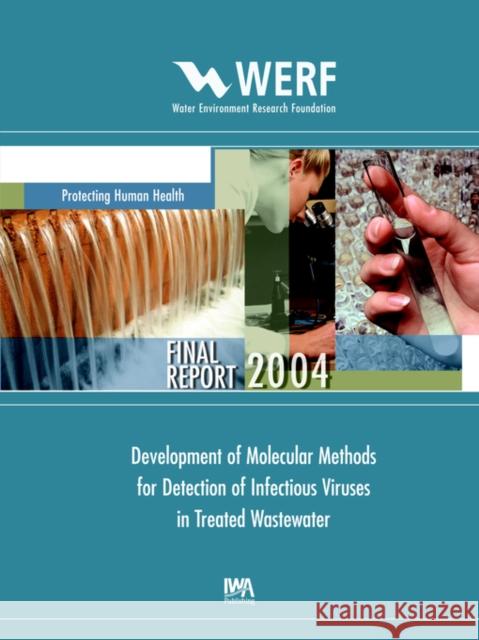 Development of Molecular Methods for Detection of Infectious Viruses in Treated Wastewater T. Cromeans 9781843397229 IWA Publishing - książka