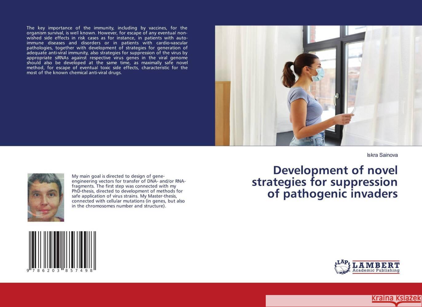 Development of novel strategies for suppression of pathogenic invaders Sainova, Iskra 9786203857498 LAP Lambert Academic Publishing - książka