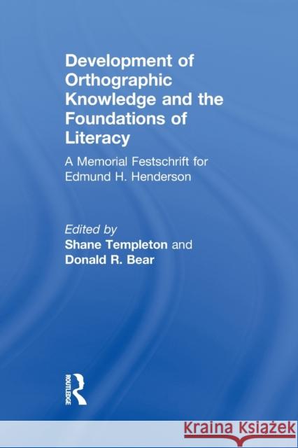 Development of Orthographic Knowledge and the Foundations of Literacy: A Memorial Festschrift for Edmund H. Henderson Shane Templeton Donald R. Bear 9781138990685 Routledge - książka