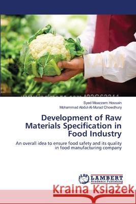 Development of Raw Materials Specification in Food Industry Syed Moazzem Hossain, Mohammad Abdul-Al-Murad Chowdhury 9783659150753 LAP Lambert Academic Publishing - książka