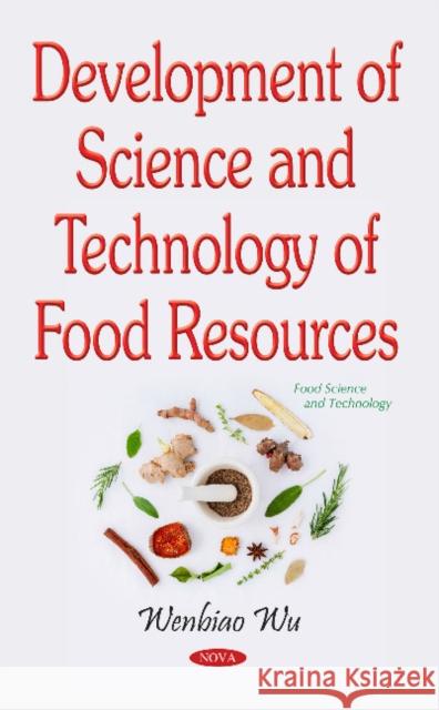 Development of Science & Technology of Food Resources Wenbiao Wu 9781536105919 Nova Science Publishers Inc - książka