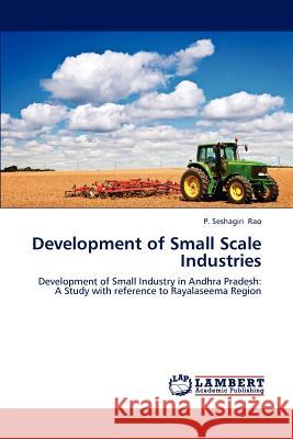 Development of Small Scale Industries Rao P Seshagiri 9783846523384 LAP Lambert Academic Publishing - książka