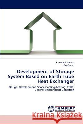 Development of Storage System Based on Earth Tube Heat Exchanger Ramesh R. Gajera Roy Sutar 9783848496976 LAP Lambert Academic Publishing - książka