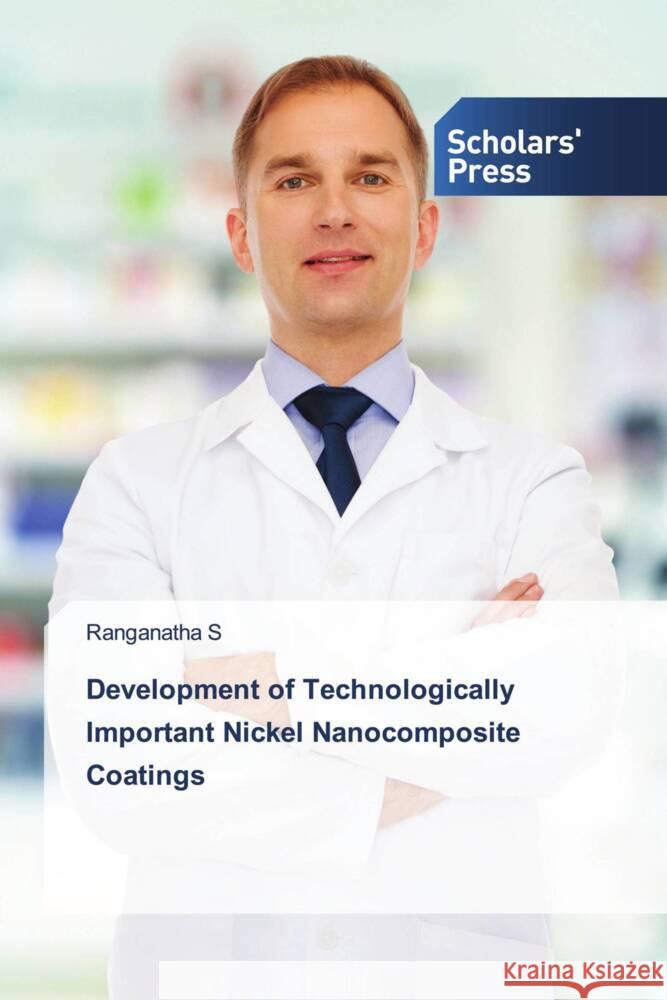 Development of Technologically Important Nickel Nanocomposite Coatings S, Ranganatha 9786206775546 Scholars' Press - książka