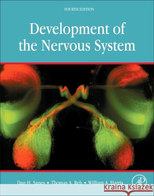 Development of the Nervous System Dan H. Sanes Thomas A. Reh William A. Harris 9780128039960 Academic Press - książka