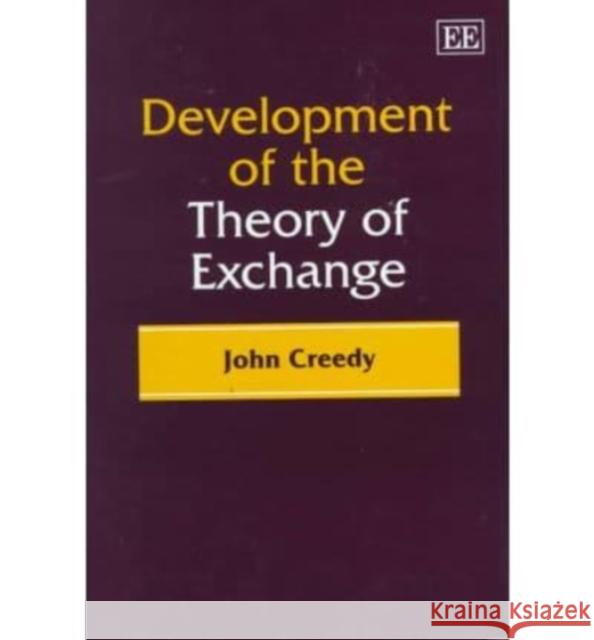 Development of the Theory of Exchange John Creedy 9781858989204 Edward Elgar Publishing Ltd - książka