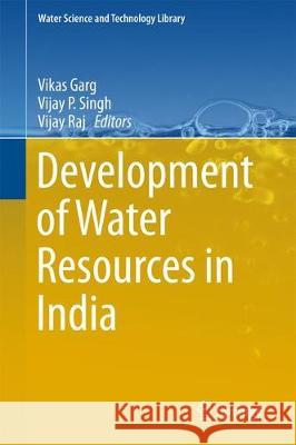 Development of Water Resources in India Vikas Garg Vijay P. Singh Vijay Raj 9783319551241 Springer - książka