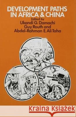 Development Paths in Africa and China Ukandi G. Damachi Guy Routh Abdel-Rahman E. Ali Taha 9780333189870 Palgrave MacMillan - książka