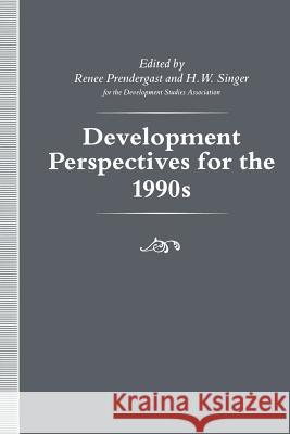 Development Perspectives for the 1990s H. W. Singer Renee Prendergast 9781349216321 Palgrave MacMillan - książka