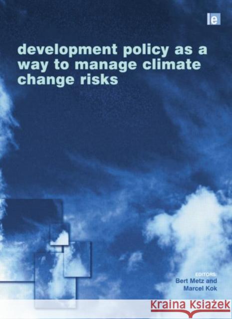 Development Policy as a Way to Manage Climate Change Risks Bert Metz M. Ko 9781138002098 Routledge - książka