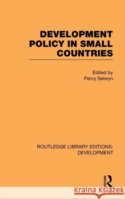 Development Policy in Small Countries Percy Selwyn   9780415596664 Taylor and Francis - książka