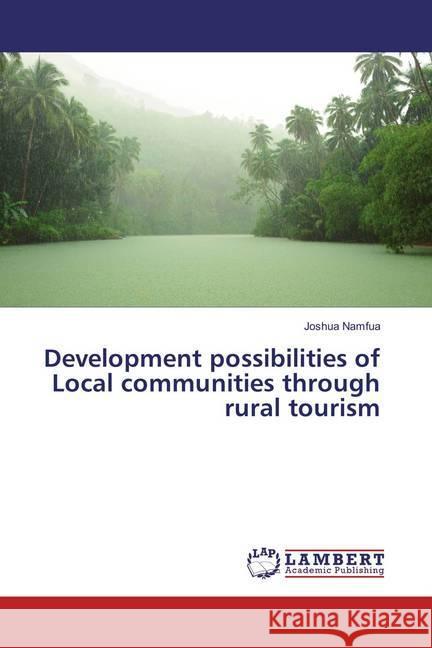 Development possibilities of Local communities through rural tourism Namfua, Joshua 9783659857652 LAP Lambert Academic Publishing - książka