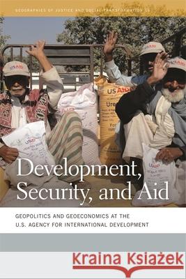 Development, Security, and Aid: Geopolitics and Geoeconomics at the U.S. Agency for International Development Essex, Jamey 9780820342474 University of Georgia Press - książka
