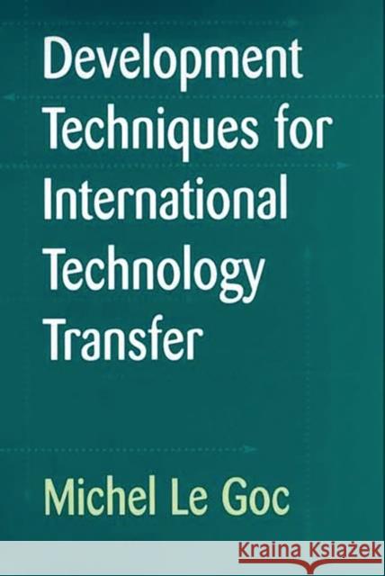 Development Techniques for International Technology Transfer Michel L 9781567204933 Quorum Books - książka