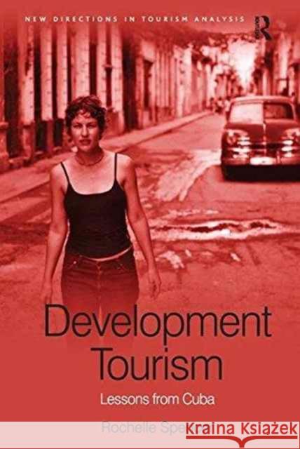 Development Tourism: Lessons from Cuba Rochelle Spencer   9781138250253 Routledge - książka