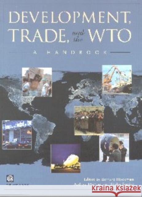 Development, Trade, and the Wto: A Handbook Hoekman, Bernard M. 9780821349977 World Bank Publications - książka