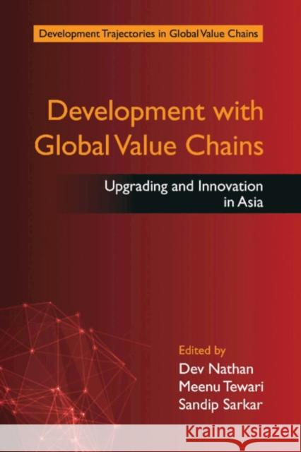 Development with Global Value Chains: Upgrading and Innovation in Asia Dev Nathan Meenu Tewari Sandip Sarkar 9781107104631 Cambridge University Press - książka