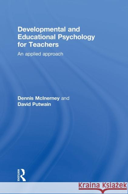 Developmental and Educational Psychology for Teachers: An Applied Approach Dennis McInerney David Putwain  9781138947702 Taylor and Francis - książka