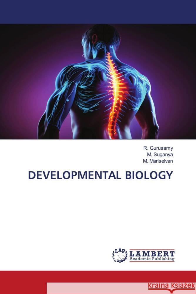 Developmental Biology R. Gurusamy M. Suganya M. Mariselvan 9786208424626 LAP Lambert Academic Publishing - książka