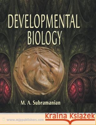 Developmental Biology M. a. Subramanian 9788180941511 Mjp Publisher - książka