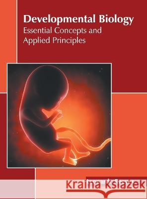 Developmental Biology: Essential Concepts and Applied Principles Leonardo Reeves 9781639871568 Murphy & Moore Publishing - książka